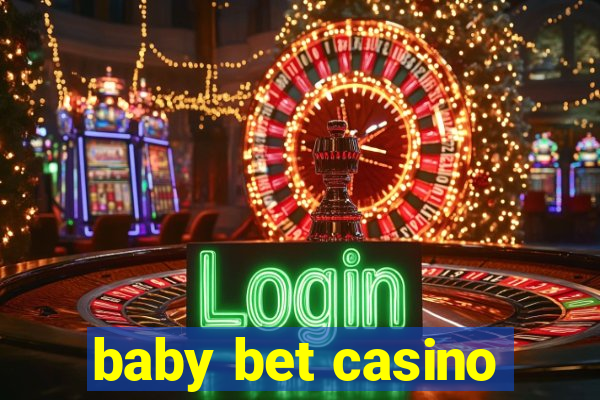 baby bet casino